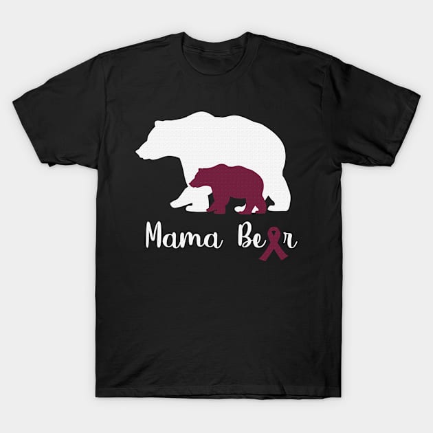 Mama Bear Sickle Cell Awareness Burgundy Ribbon Warrior Support Survivor T-Shirt by celsaclaudio506